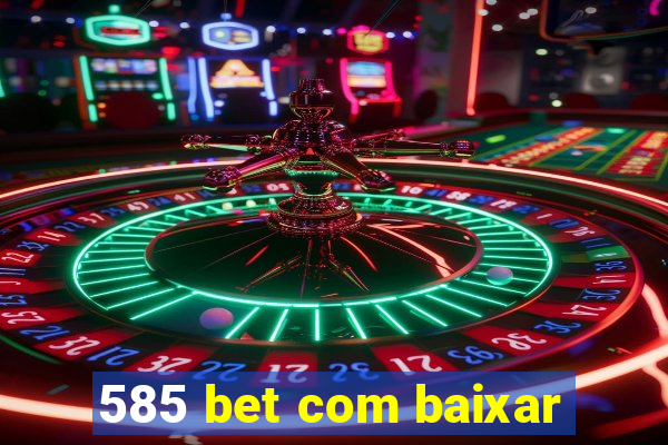 585 bet com baixar